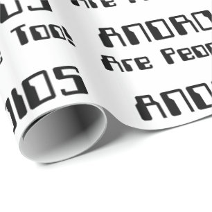 ANDROIDS sind auch Leute! Geschenkpapier