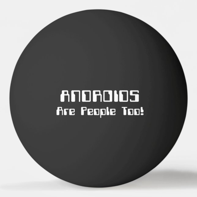 ANDROIDS sind auch Leute! tischtennisball (Vorderseite)