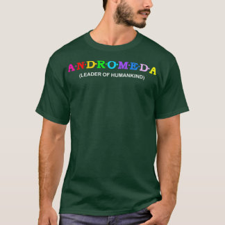 Andromeda-Führer der Menschheit T-Shirt