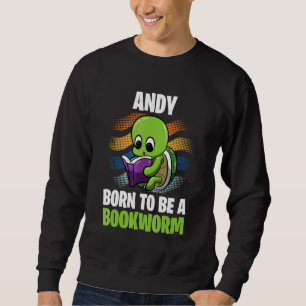 Andy Geboren, ein Buchwurm Personalisiert zu sein Sweatshirt