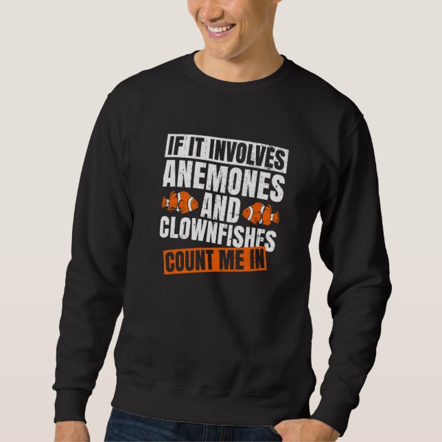 Anemone Clownfish Zitat für einen Clownfisch Sweatshirt (Vorderseite)