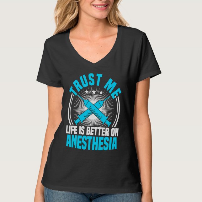 Anesthesia Nurse Trust Me Life Is Better CRNA Anes T-Shirt (Vorderseite)