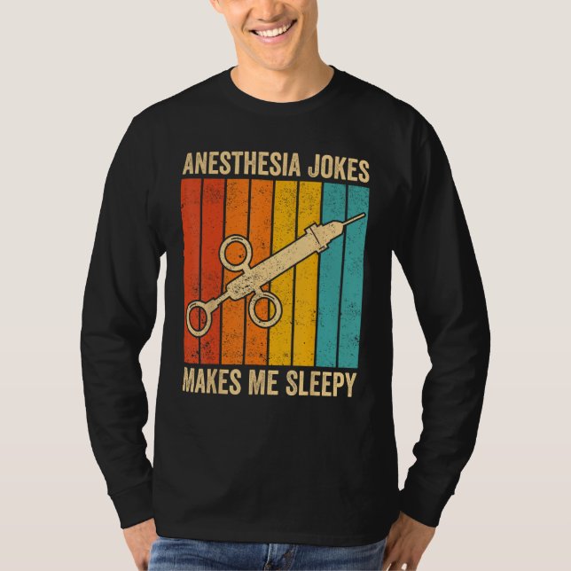 Anesthesiologist Anesthesiology Anesthesia Joke Ma T-Shirt (Vorderseite)
