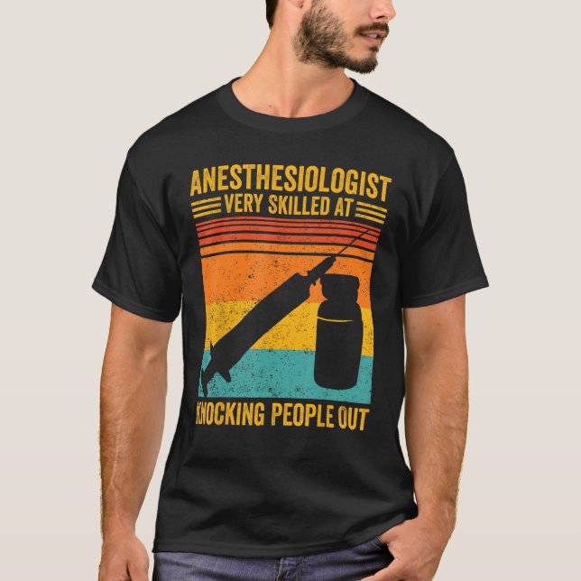 Anesthesiologist Skilled At Knocking People Anesth T-Shirt (Vorderseite)