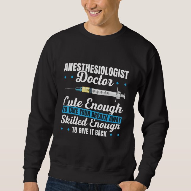 Anesthesiology For Anesthesiologist Nurse Anesthet Sweatshirt (Vorderseite)