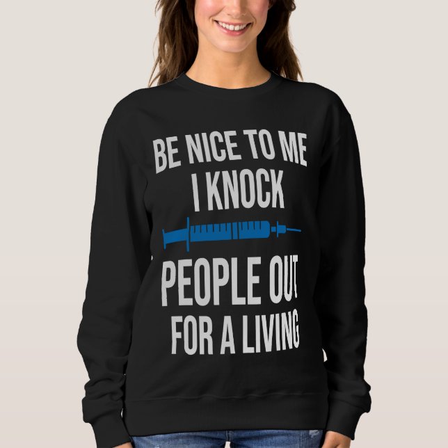 Anesthetist BE Nice To Me Sweatshirt (Vorderseite)