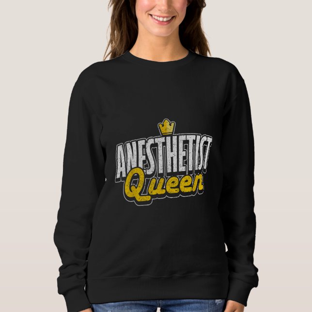Anesthetist Queen Anesthesiology Sweatshirt (Vorderseite)
