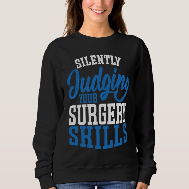 Anesthetist Silently Judging your Surgery Skills Sweatshirt (Vorderseite)