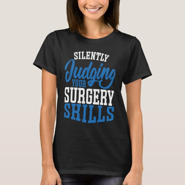 Anesthetist Silently Judging your Surgery Skills T-Shirt (Vorderseite)