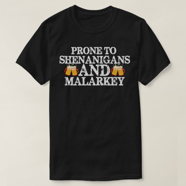 anfällig für Shenanigans und Malarkey1 T-Shirt (Design vorne)