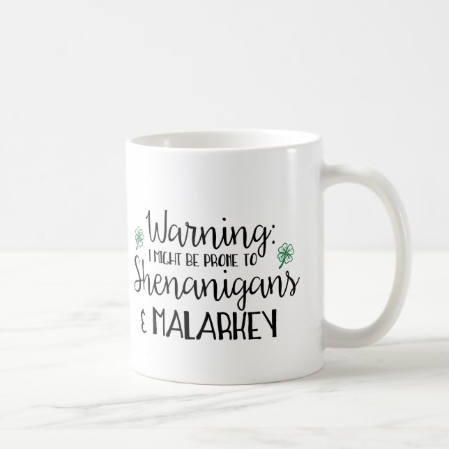 anfällig für Shenanigans und Malarkey Kaffeetasse (Rechts)