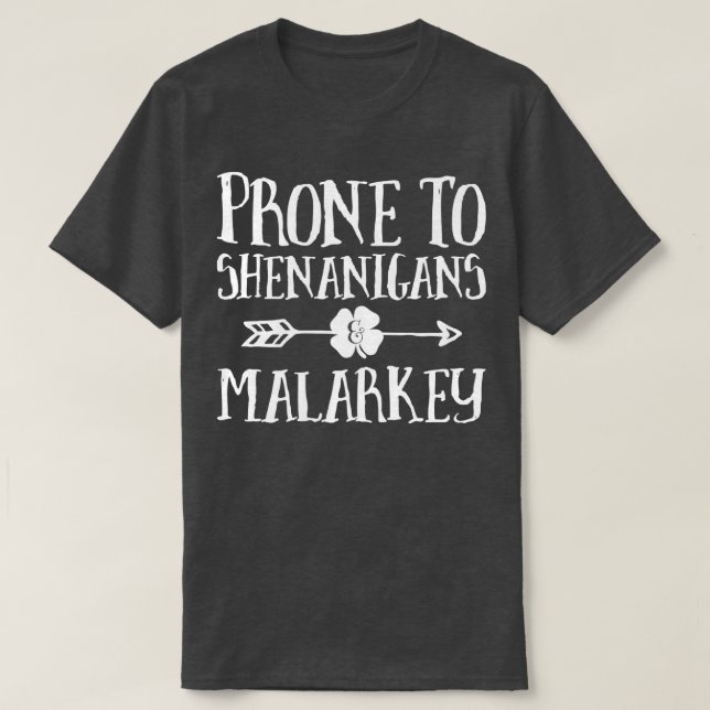 Anfällig für Shenanigans und Malarkey St Patricks  T-Shirt (Design vorne)