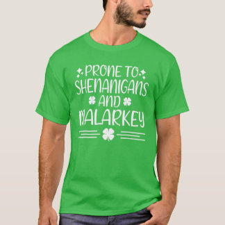 Anfällig für Shenanigans und Malarkey St Patricks T-Shirt