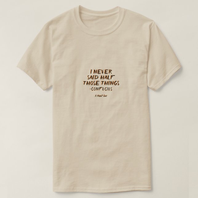 Anführungszeichen 8 (Confucius) - Ein MisterP-Shir T-Shirt (Design vorne)