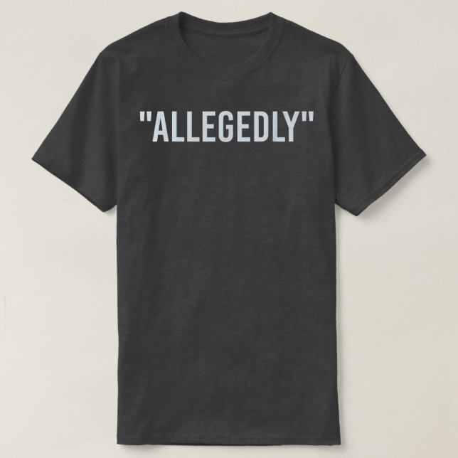 Angeblich, Funny Lawyer, Funny Attorney, Anwalt Qu T-Shirt (Design vorne)