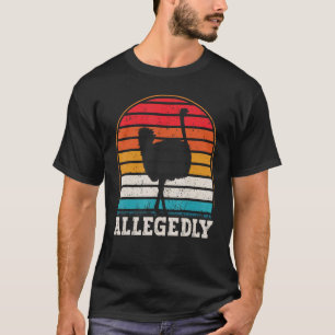 Angeblich Ostrich Retro Vintag Strauß T-Shirt
