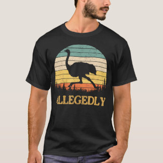 Angeblich Ostrich T-Shirt