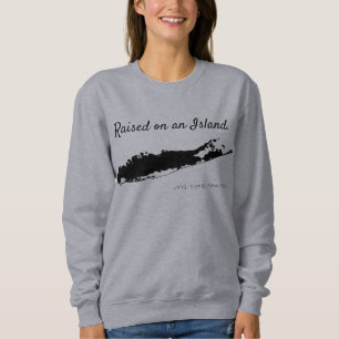 angehoben auf eine Insel, Long Island Sweatshirt