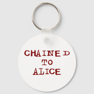 Angekettet an Alice Schlüsselanhänger
