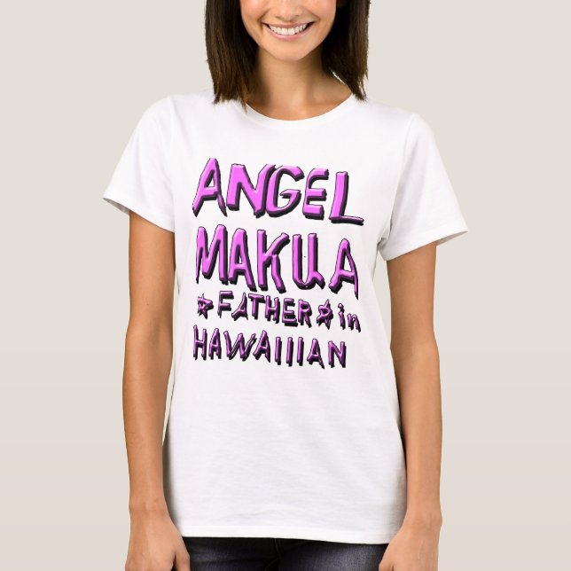 ANGEL MAKUA, VATER IN HAWAIIIAN 1 T-Shirt (Vorderseite)