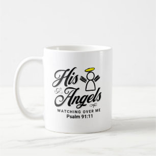 ANGEL WATCHING ÜBER MIR VERSPRECHEN - Psalm 91:11 Kaffeetasse