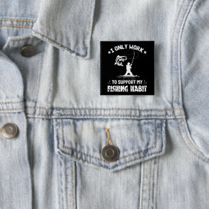 Angelgewohnheiten Outdoor Sport Angeln Lover Funny Button