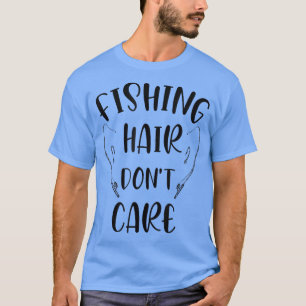 Angelhair Dont Care Fliegen Angeln für Angelfreude T-Shirt