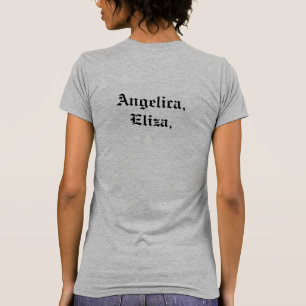 Angelika, Eliza und Peggy. Hamilton-Zitat T-Shirt