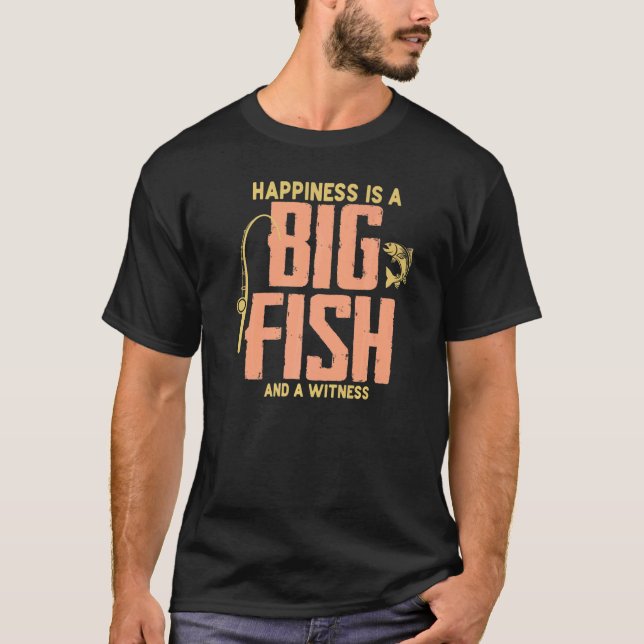 Angelköderfischen  Glück Ist Ein Großer Fisch Und  T-Shirt (Vorderseite)