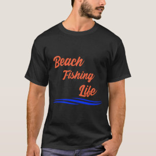 Angeln am Strand Leben T-Shirt