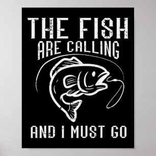 Angeln Die Fische Rufen Ich Muss Gehen Lustige Män Poster