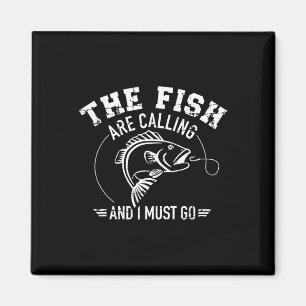 Angeln Die Fische rufen und ich muss gehen Magnet