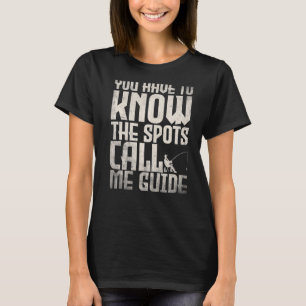 Angeln Fischer Man muss die Orte kennen ruf T-Shirt