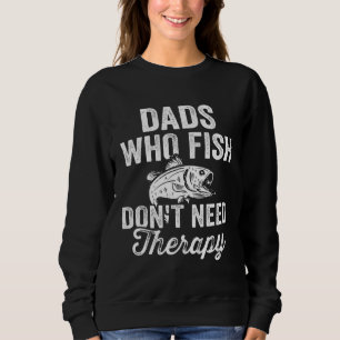 Angeln Fischer Vater Fisch Braucht Keine Therapie Sweatshirt