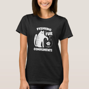 Angeln für Komplimente Wortspiel T-Shirt