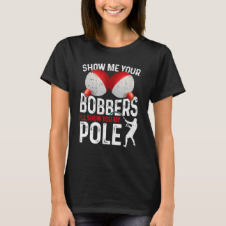 Angeln für Männer Papa Cool Gag Zeig mir deine Bob T-Shirt