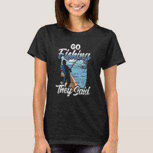 Angeln gehen, sagten sie Fischer Fisch Fischer Spr T-Shirt