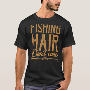 Angeln Haar Ist Egal Angeln Sagt Angeln Vater T-Shirt