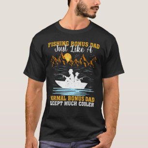 Angeln Herren Bonus Papa Genau Wie Ein Normaler Bo T-Shirt