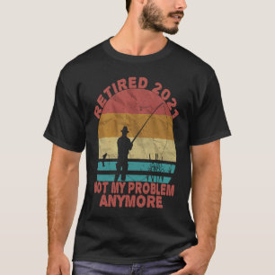 Angeln im Jahr 2021 nicht mehr mein Problem T-Shirt