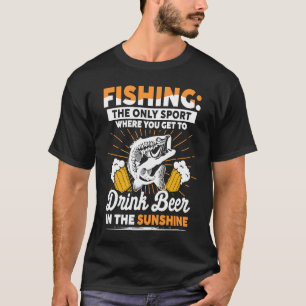 Angeln ist der einzige Sport, bei dem man Bier in T-Shirt