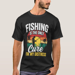 Angeln ist die einzige Kur Mein Therapie-Fischer S T-Shirt