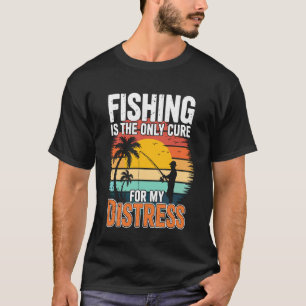 Angeln ist die einzige Therapie gegen Stress  T-Shirt