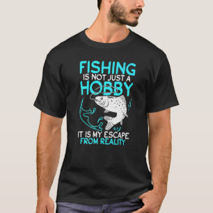 Angeln ist meine Flucht vor der Realität Angeln Ja T-Shirt