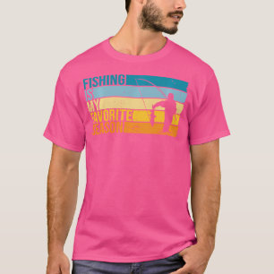 Angeln ist meine Lieblingssaison für Fischer T-Shirt