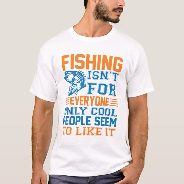 Angeln ist nicht für jeden Fisch, der sich im Funn T-Shirt (Vorderseite)