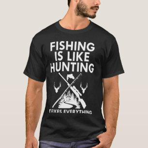 Angeln ist wie Jagen Lustiger Wildtier Fischer D T-Shirt