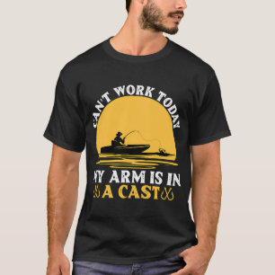 Angeln kann heute nicht funktionieren, mein Arm is T-Shirt