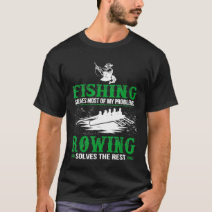 Angeln löst alle Probleme Rudern löst den Rest T-S T-Shirt