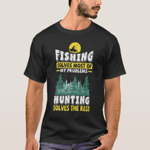 Angeln löst die meisten meiner Probleme, Jagen lös T-Shirt